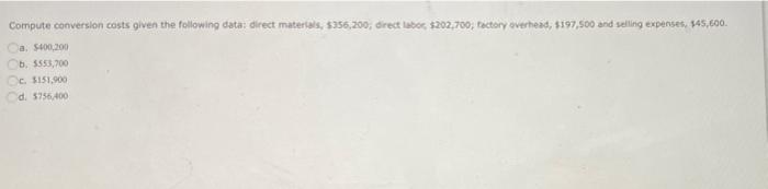 please help me with the first three questions Compute conversion costs given