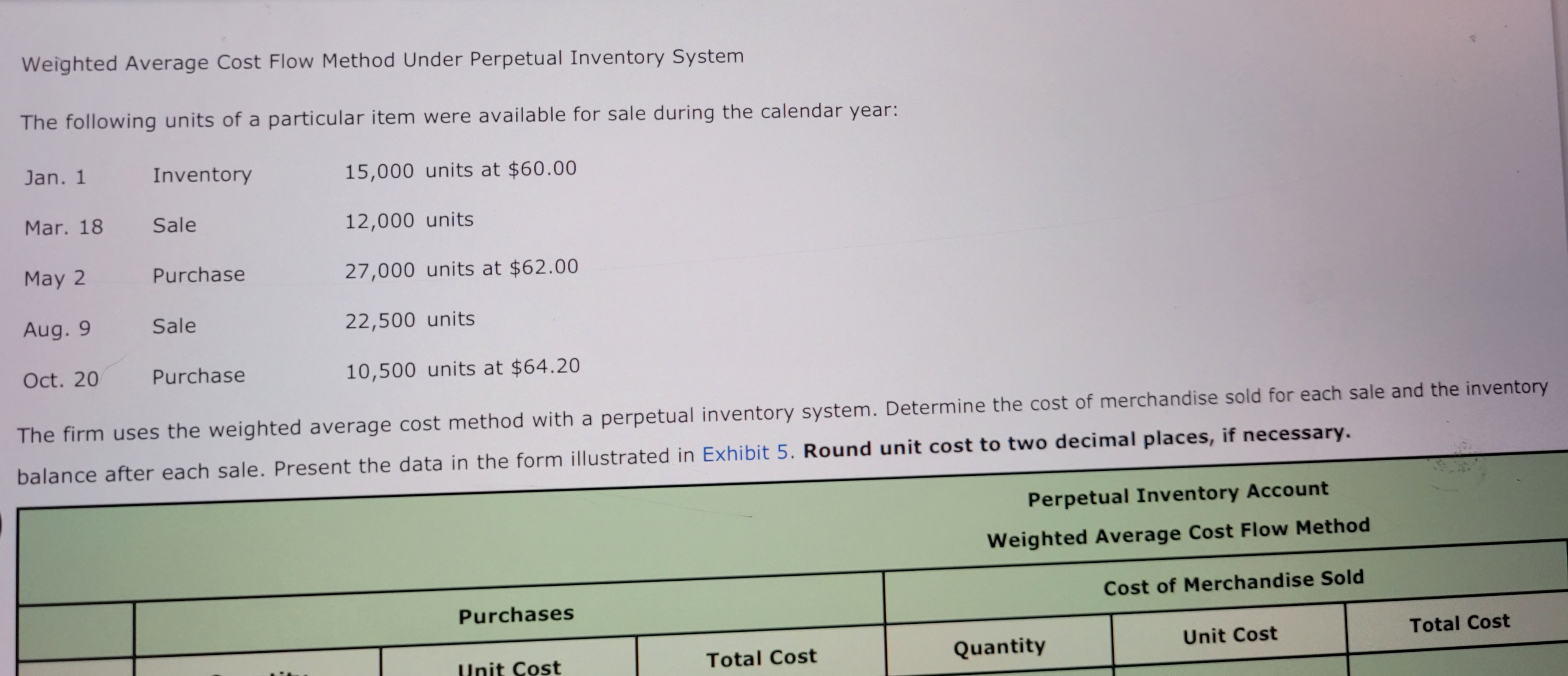 QUESTION 1: QUESTION 2: Weighted Average Cost Flow Method Under Perpetual Inventory