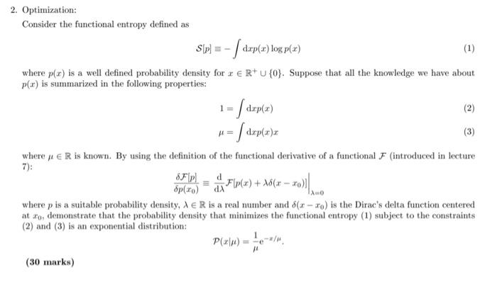  2. Optimization: Consider the functional entropy defined as S[p]dxp(x)logp(x) where p(x)