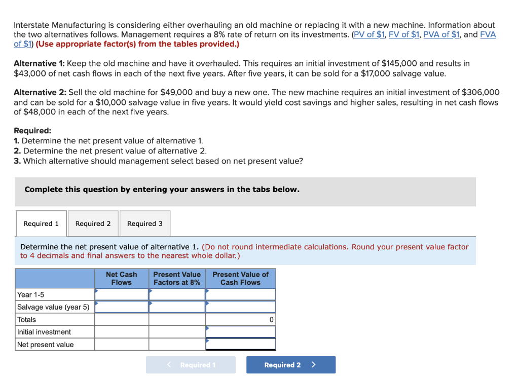 11.8 Interstate Manufacturing is considering either overhauling an old machine or replacing