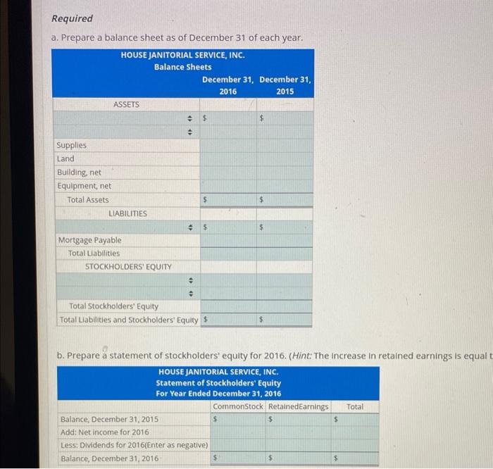 Balance Sheet The following is balance sheet information for House Janitorial Service,