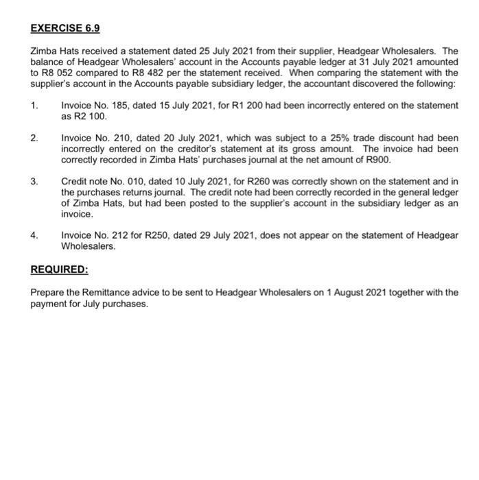 please help answer the required for both exercise 6.7 and 6.9. thank