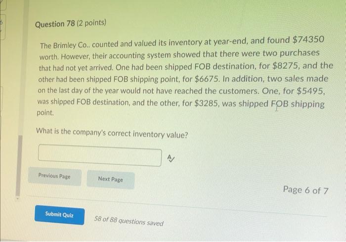 need help asap!! Question 78 (2 points) The Brimley Co.. counted and