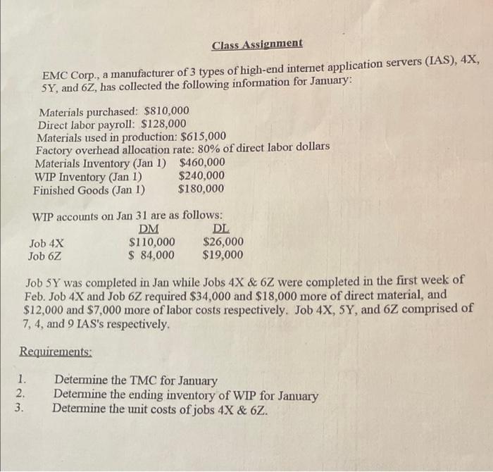 please show all work!! Class Assignment EMC Corp., a manufacturer of 3