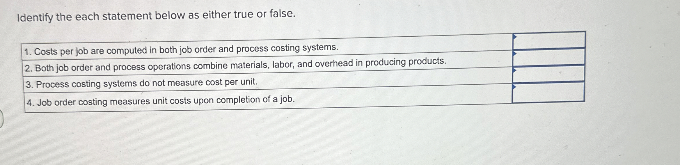  Identify the each statement below as either true or false. Costs
