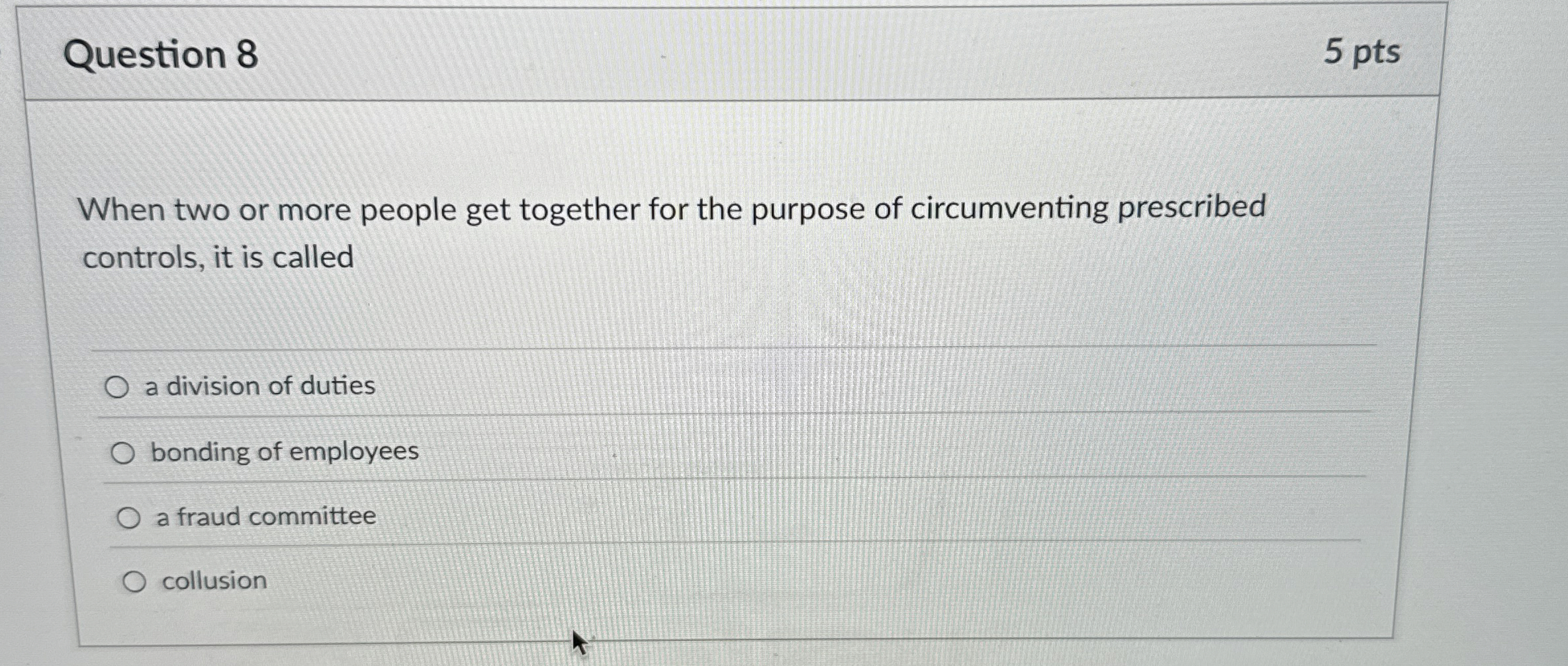  Question 8 When two or more people get together for the