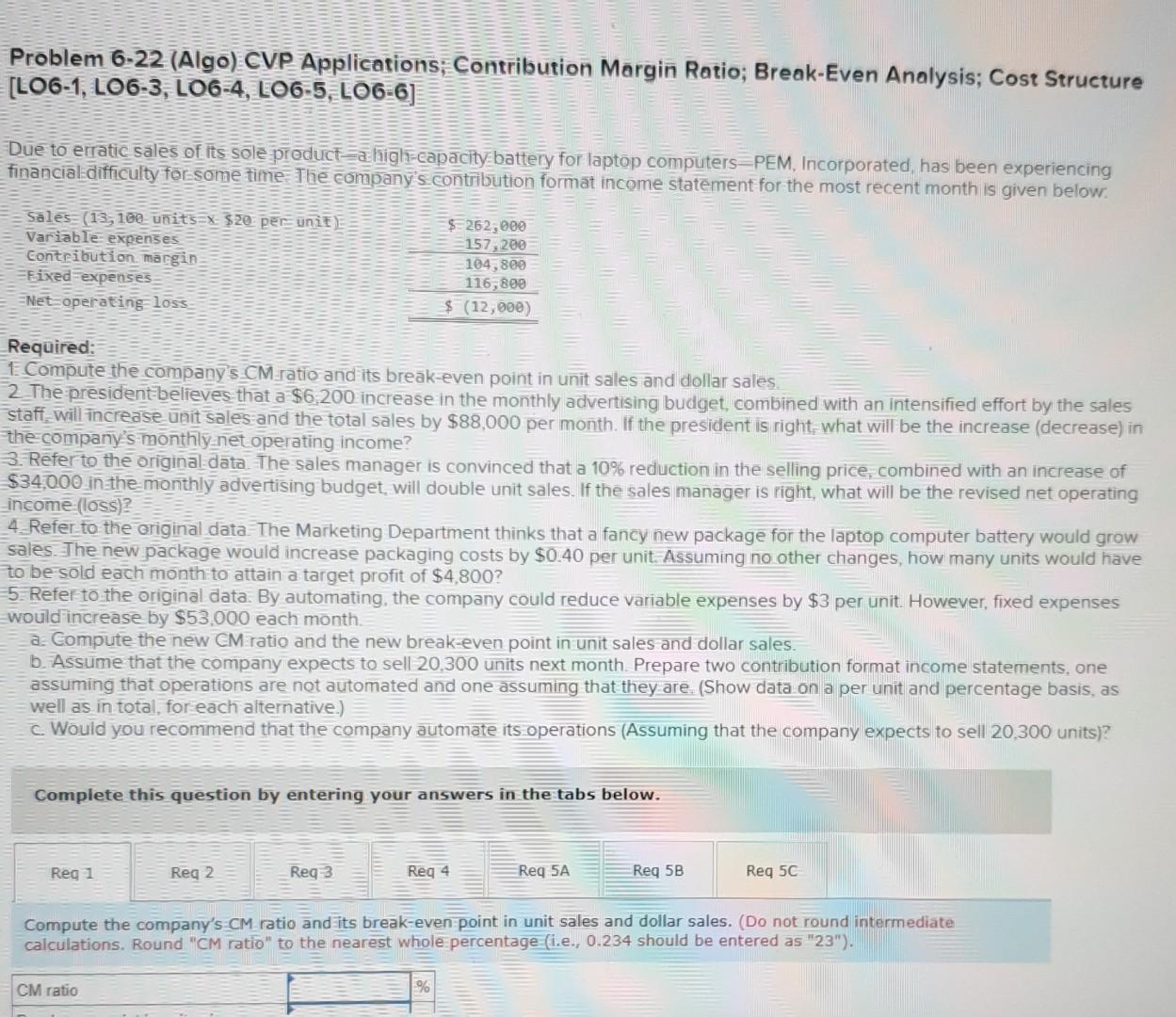please explain the answers Problem 6-22 (Algo) CVP Applications; Contribution Margin