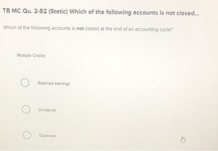 need help with 5&6 TB MC Qu. 2-82 (Static) Which of the