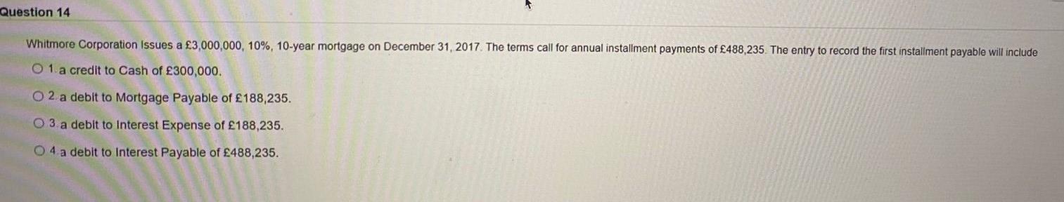 need correct answer in 15 mins please Question 14 Whitmore Corporation