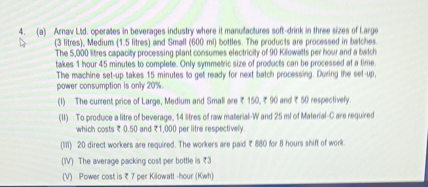 please do this (a) Arnav Ltd. operates in beverages industry where