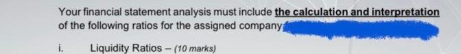  Your financial statement analysis must include the calculation and interpretation of