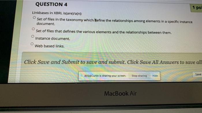 please answer rhis question asap. QUESTION 4 1 po Linkbases in XBRL