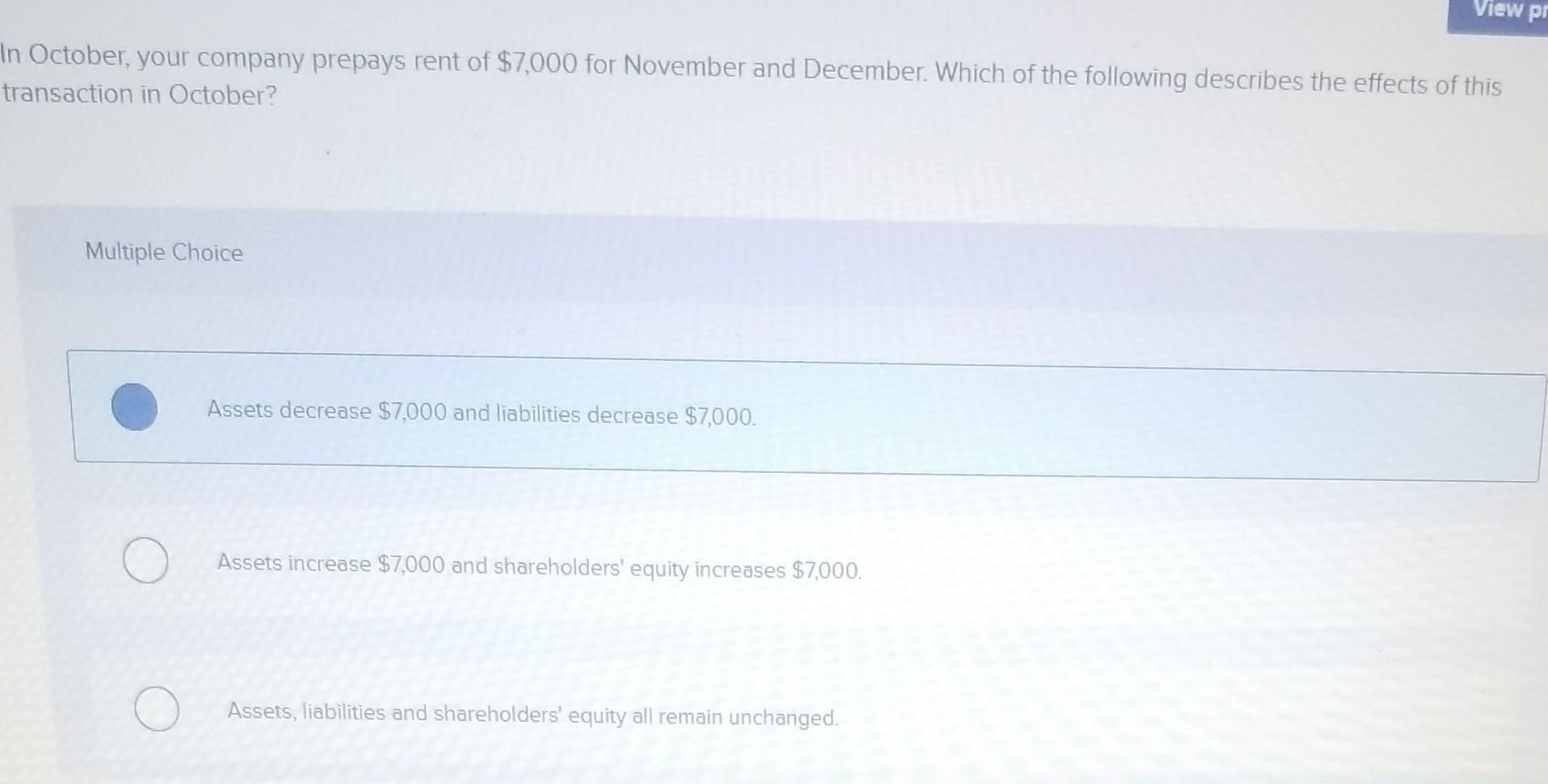  for a ignore my answer(Assets decrease $7000 and liabilities decrease $7000)