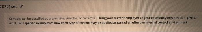 auditing 2 question 2022) sec. 01 Controls can be classified as preventative