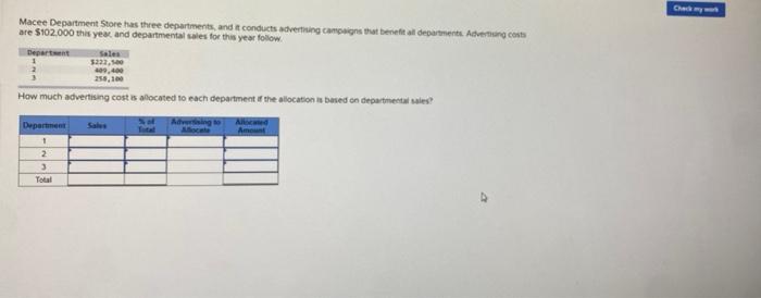 Answer clear and simple please. Macee Department Store has three departments, and