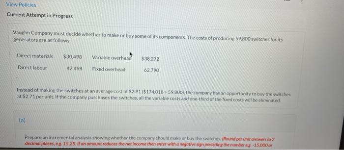 Please help View Policies Current Attempt in Progress Vaughn Company must decide