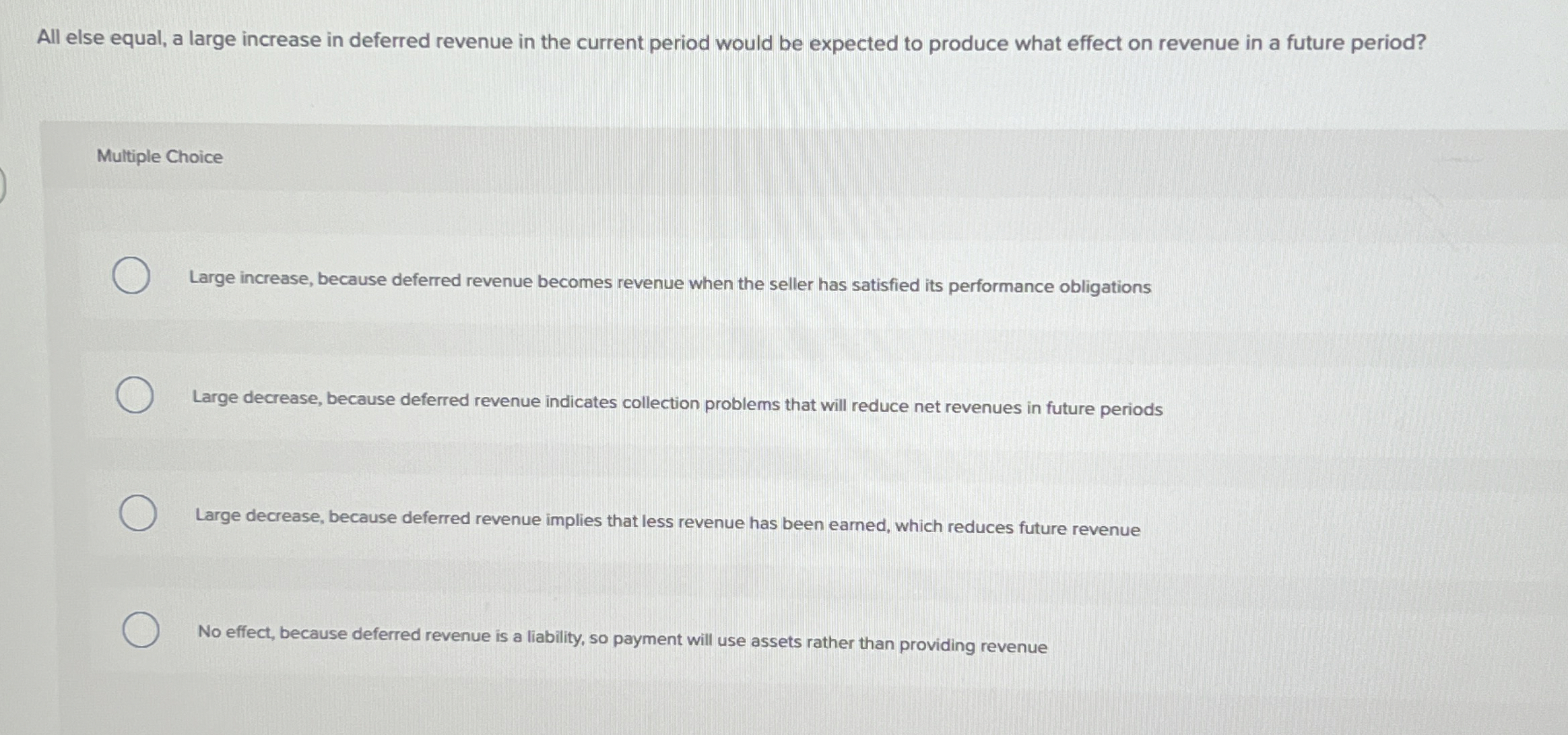  All else equal, a large increase in deferred revenue in the