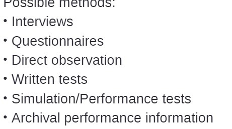 Possible methods. Interviews Questionnaires Direct observation . Written tests Simulation/Performance tests