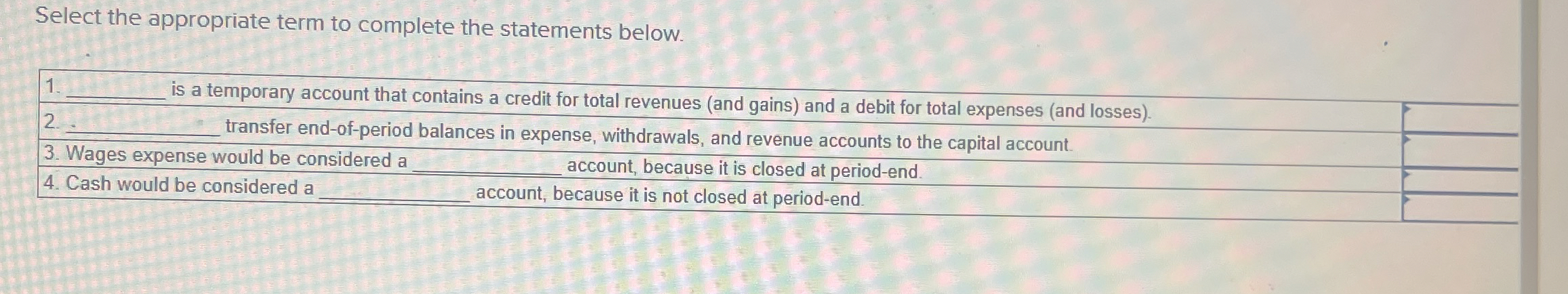  Select the appropriate term to complete the statements below. is a