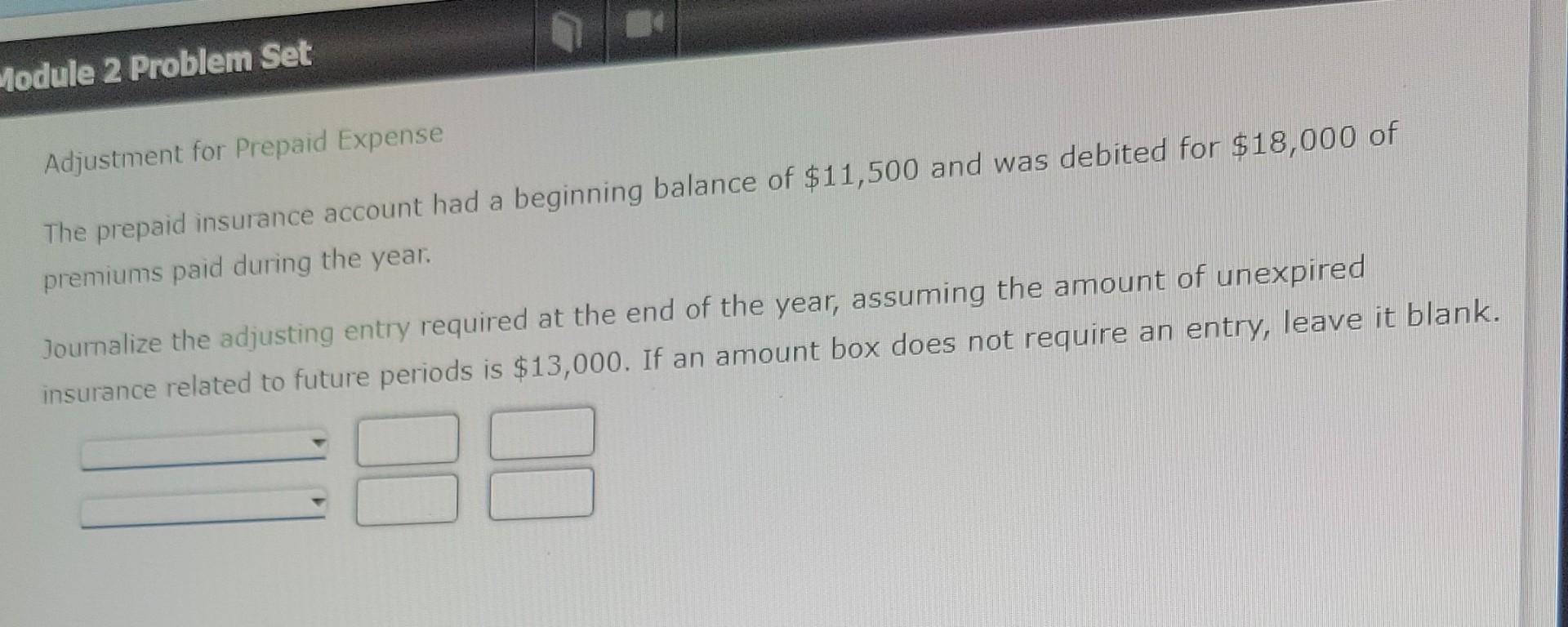 22. Module 2 Problem Set Adjustment for Prepaid Expense The prepaid insurance