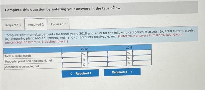 to answer the following. Required: 1. Using fiscal 2017 as the base