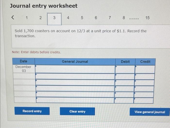 7 8 15 Record the cost of goods sold. Note: Enter debits