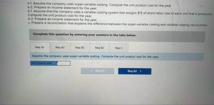 does not have any variable manufacturing overhead costs or variable selling and