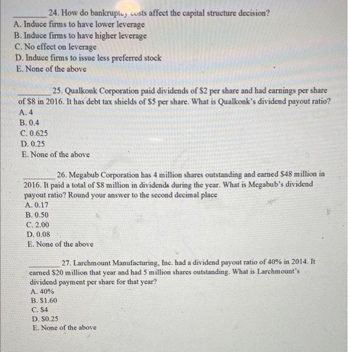 please answer all, im stuck!! 24. How do bankruptcy costs affect the