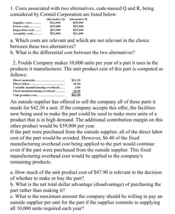please answer 1 and 2 1. Costs associated with two alternatives, code-named