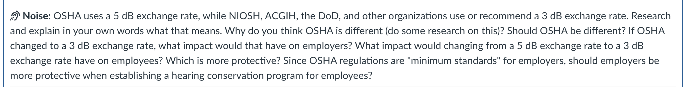  5')' Noise: OSHA uses a 5 dB exchange rate, while NIOSH,