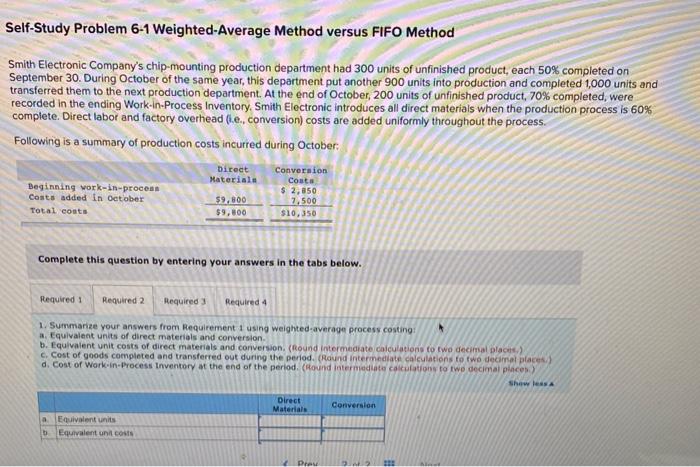 i need help with 1/2/3/4 please Self-Study Problem 6-1 Weighted-Average Method versus