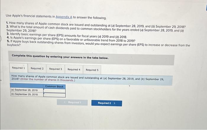 please help Use Apple's financial statements in Appendix A to answer the