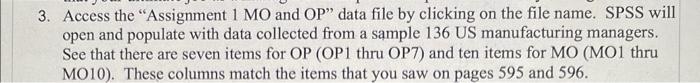 please answer question 3. Access the "Assignment 1MO and OP" data file