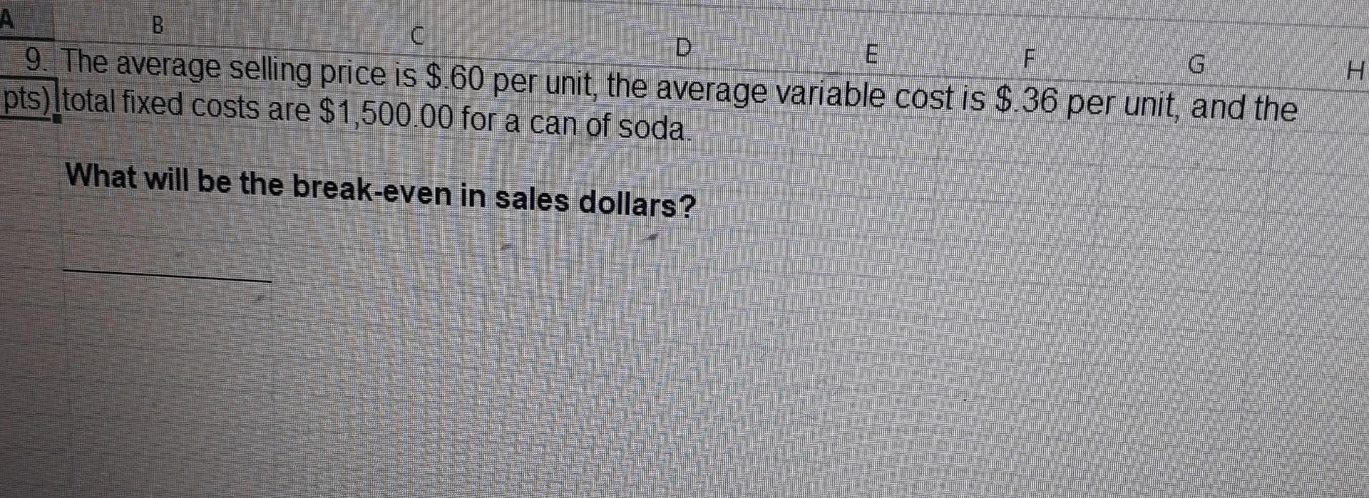 kindly help B C E F 9. The average selling price