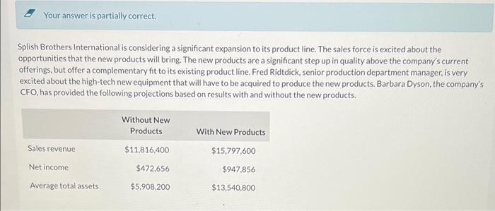  cahoter 9 question 7 Your answer is partially correct. Splish Brothers