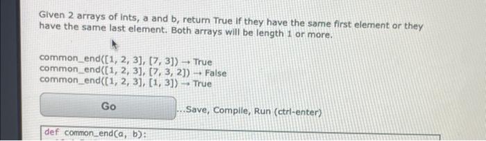 starting with def common_end(a,b): how do i finish the code Glven 2