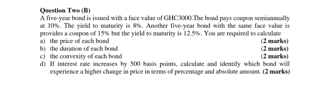 Question Two (B) A five-year bond is issued with a face