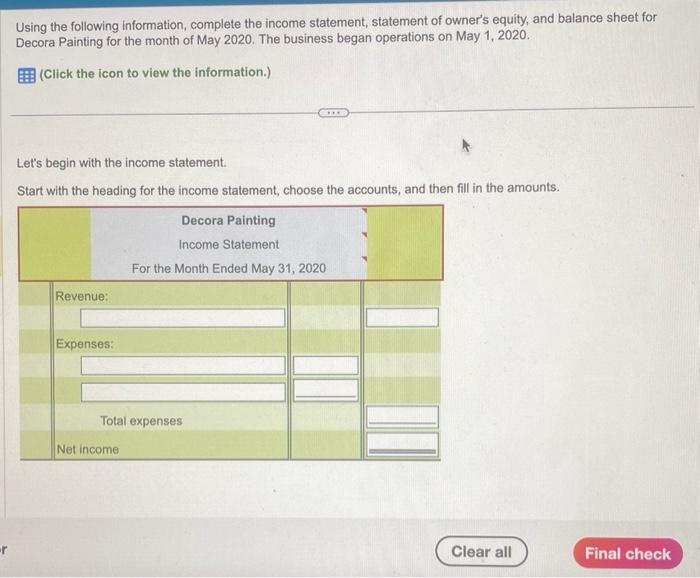 please help Using the following information, complete the income statement, statement of