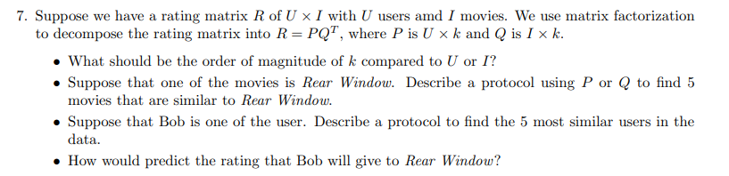 Please answer with explanation 7. Suppose we have a rating matrix