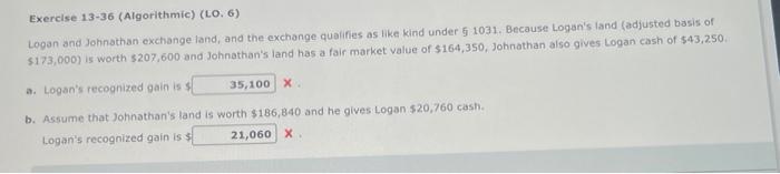  please help ! all questions Exercise 13-36 (Algorithmic) (LO. 6) Logan