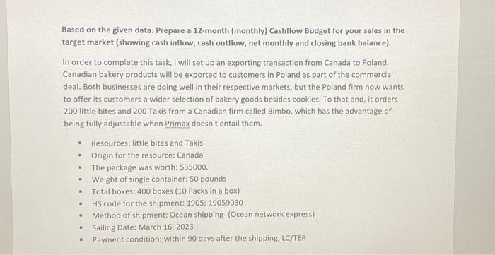 Cash flow Based on the given data. Prepare a 12-month (monthly) Cashflow