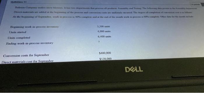 help Question 11 Direct materials are added at the beginning of the