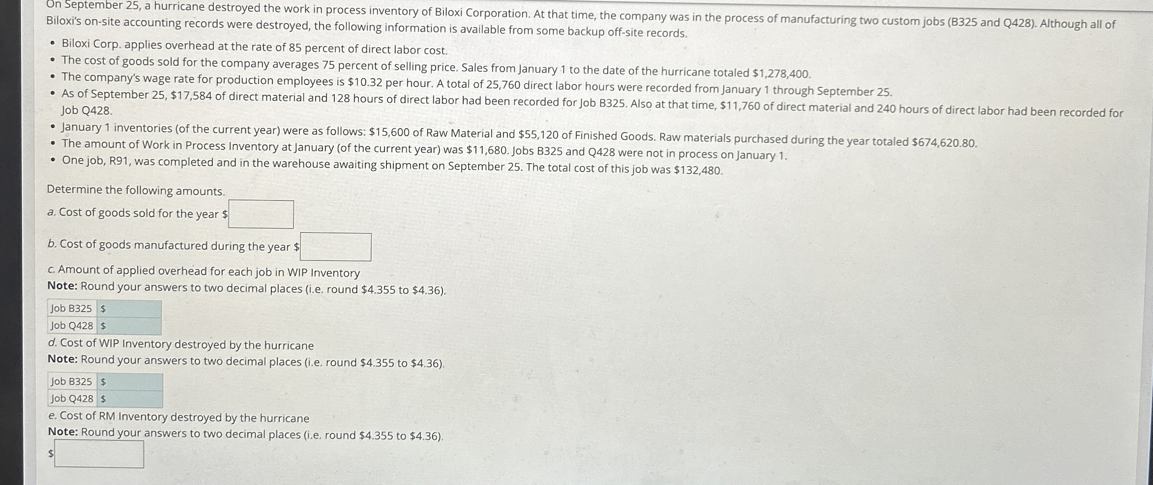  On September 25, a hurricane destroyed the work in process inventory