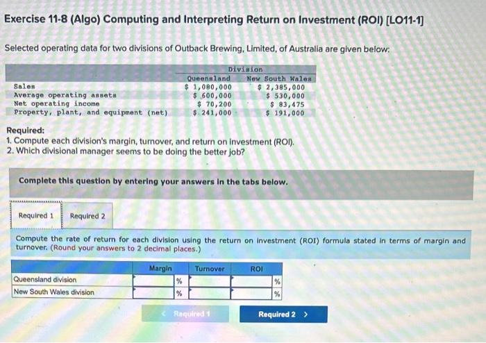 18 Exercise 11-8 (Algo) Computing and Interpreting Return on Investment (ROI) [LO11-1]