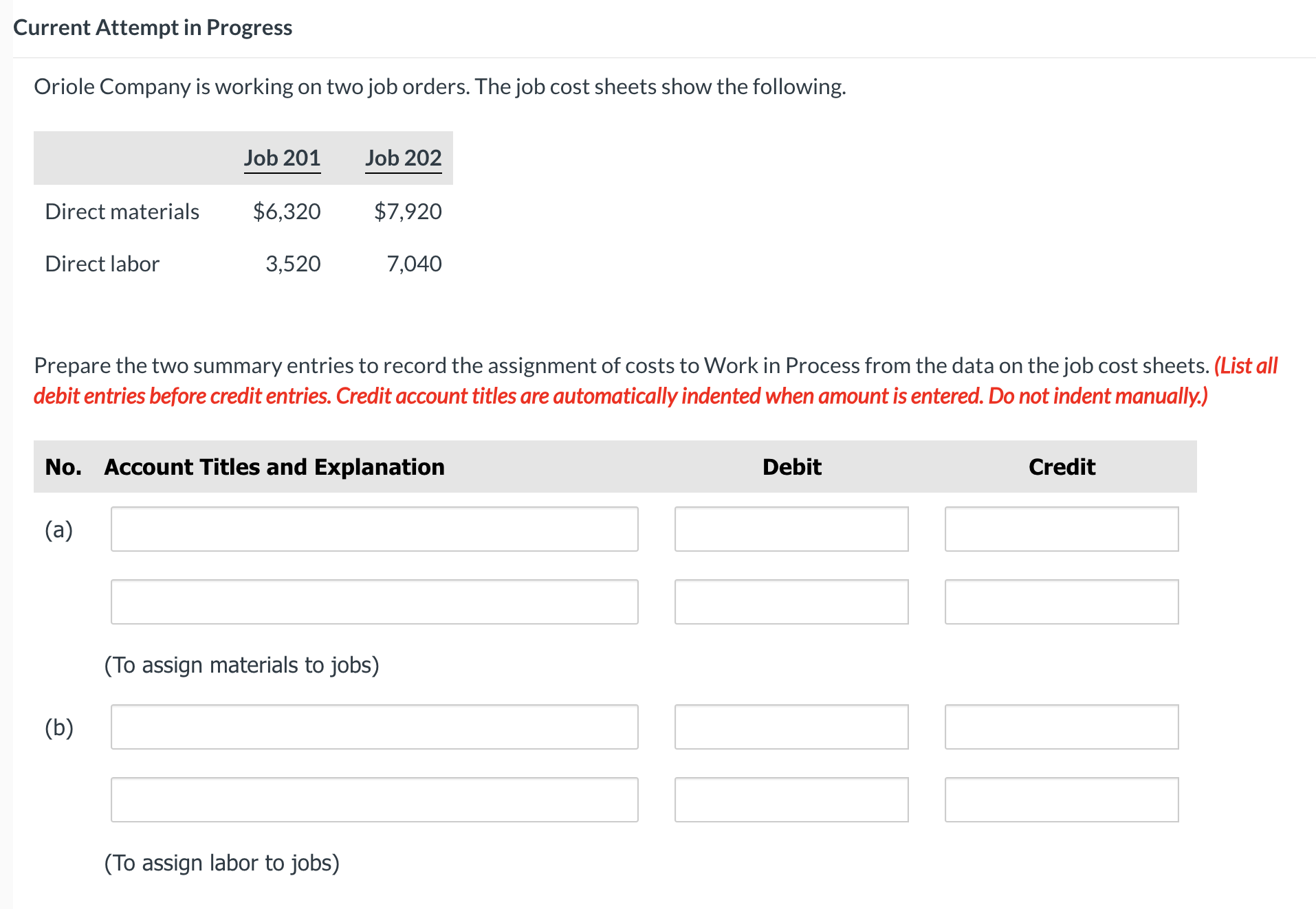 Current Attempt in Progress Oriole Company is working on two job