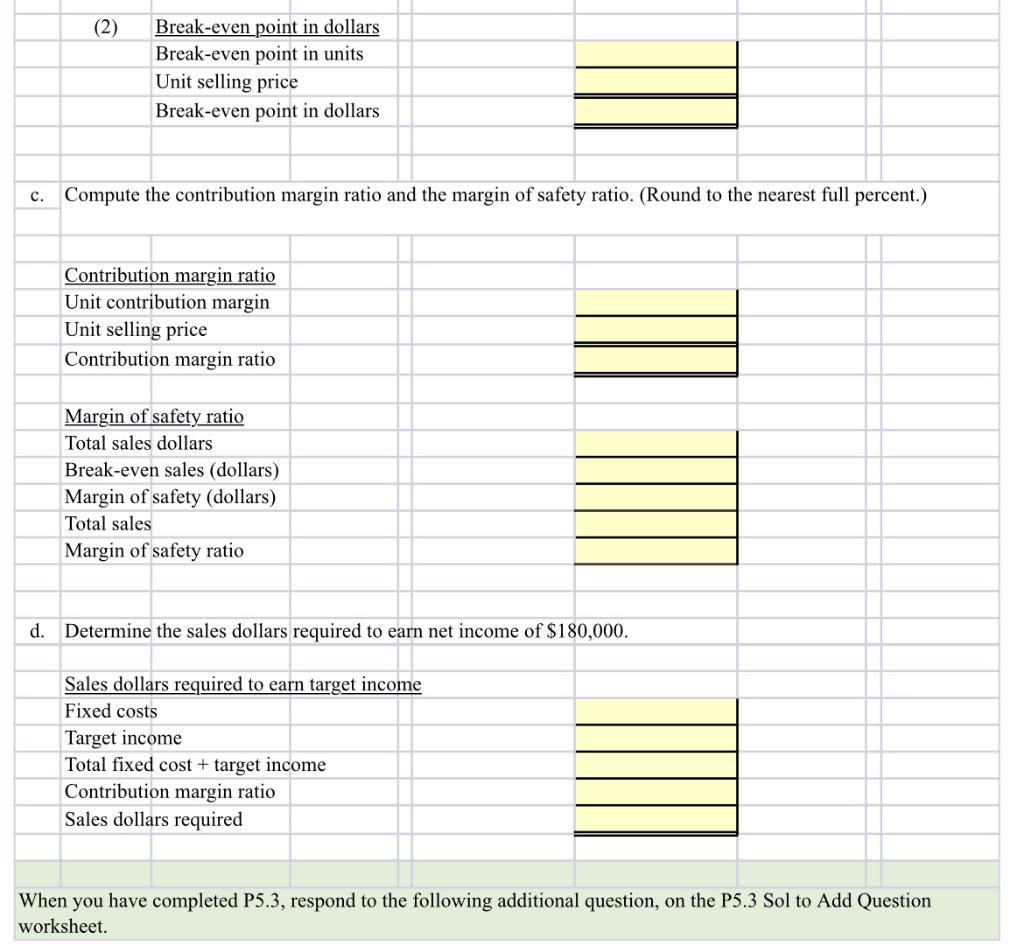 management estimates. Include columns for per unit and percent of sales information.