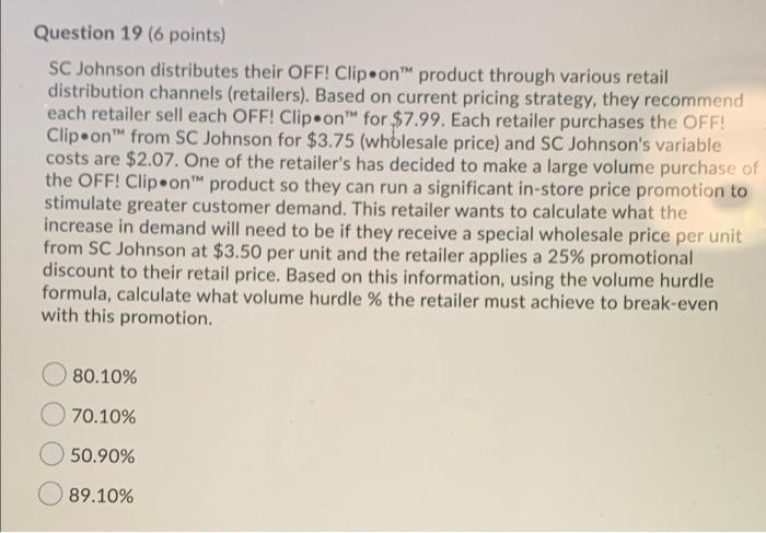 Please Solve In 15mins Question 19 (6 points) SC Johnson distributes their