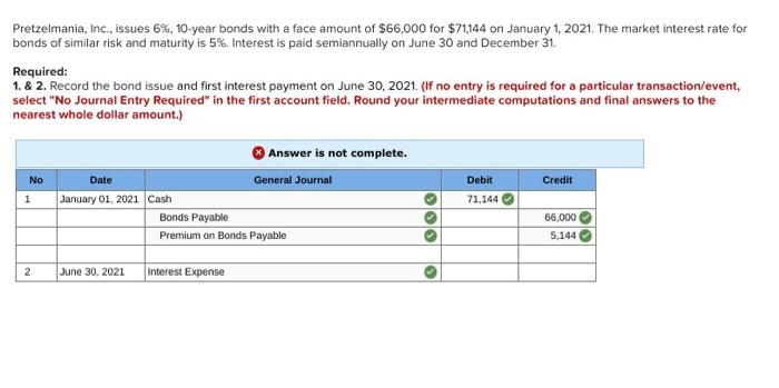 need help figuring out the rest Pretzelmania, Inc., issues 6%, 10-year bonds