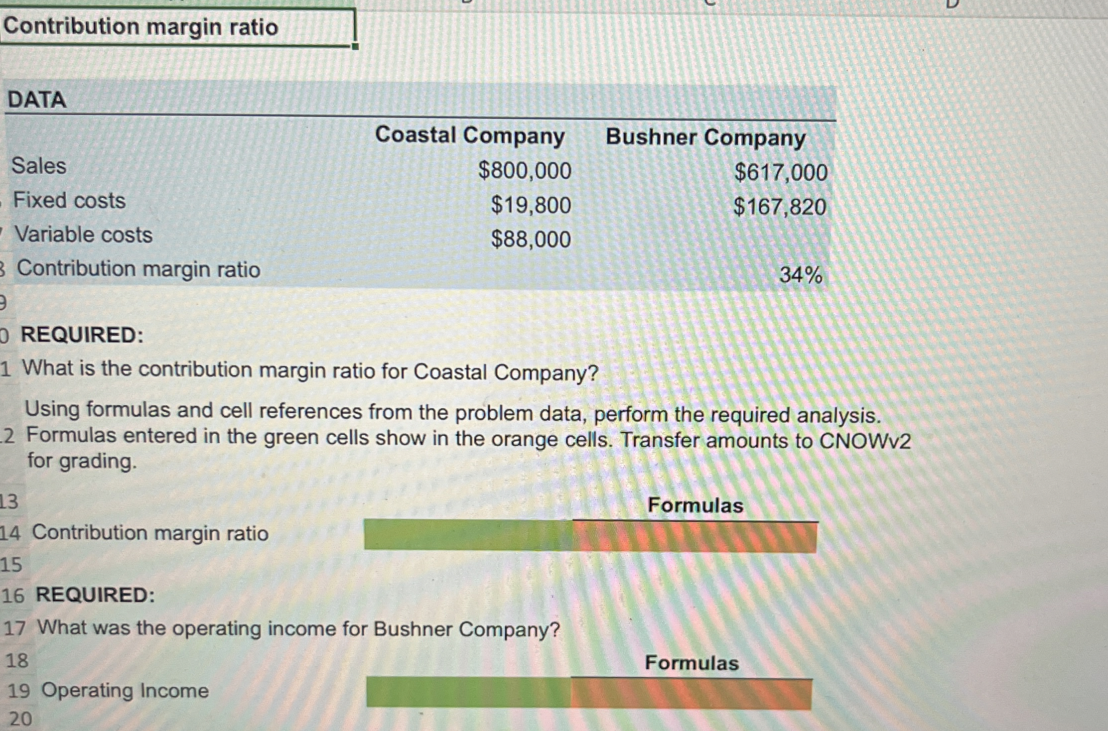  DATA REQUIRED: 1 What is the contribution margin ratio for Coastal