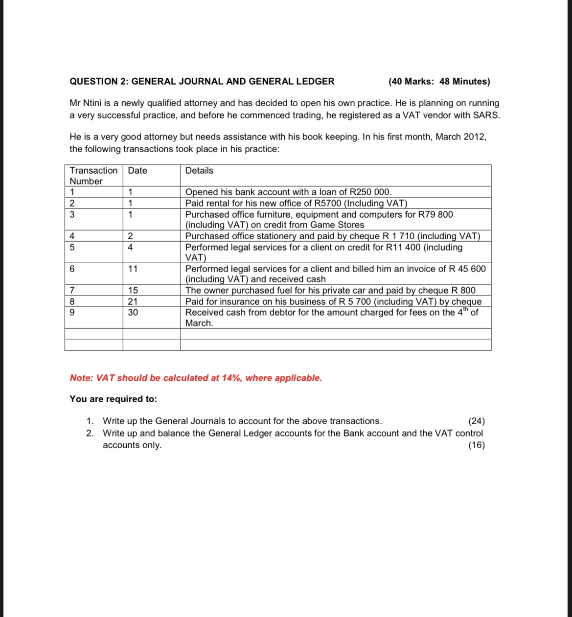 QUESTION 2: GENERAL JOURNAL AND GENERAL LEDGER (40 Marks: 48 Minutes) Mr